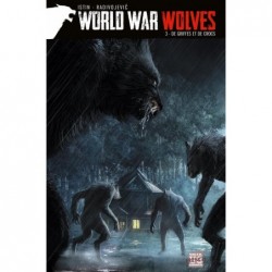 WORLD WAR WOLVES T03 - DE GRIFFES ET DE CROCS