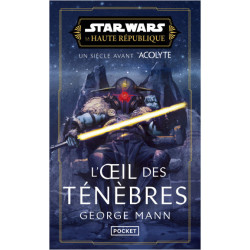 STAR WARS - HAUTE REPUBLIQUE - TOME 6 L'OEIL DES TENEBRES