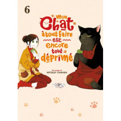 MON CHAT A TOUT FAIRE EST ENCORE TOUT DEPRIME - TOME 06