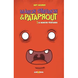 MANON STREMON ET PATAPROUT - TOME 1 - LE MONSTRE VEGETARIEN