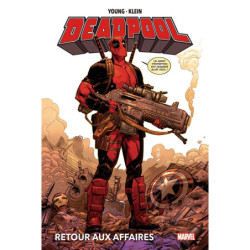 DEADPOOL : RETOUR AUX AFFAIRES