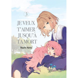 JE VEUX T'AIMER JUSQU'A TA MORT - TOME 03