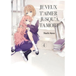 JE VEUX T'AIMER JUSQU'A TA MORT - TOME 04