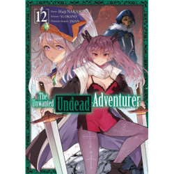 THE UNWANTED UNDEAD ADVENTURER - TOME 12