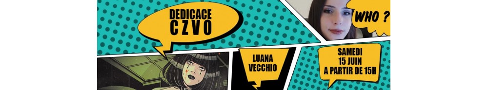 Luana Vecchio le 15 juin en dédicace chez Comics Zone VO !